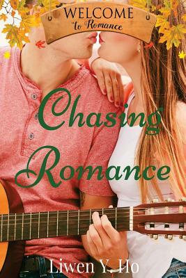 Chasing Romance by Liwen Y. Ho