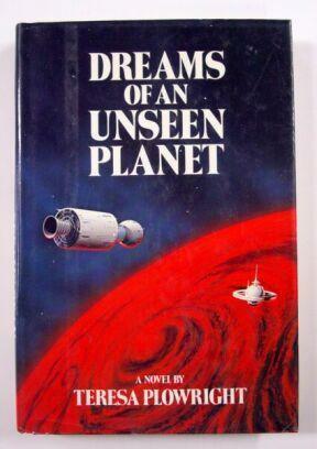 Dreams of an Unseen Planet by Teresa Plowright