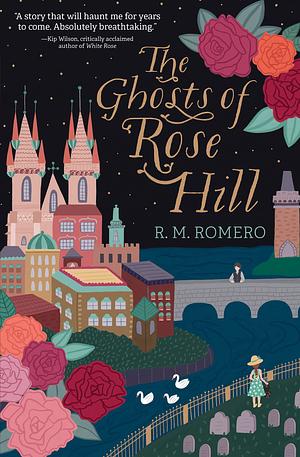 The Ghosts of Rose Hill  by R.M. Romero