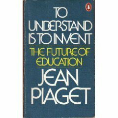 To Understand Is to Invent by Jean Piaget