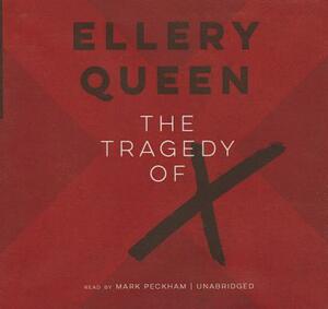 The Tragedy of X by Ellery Queen