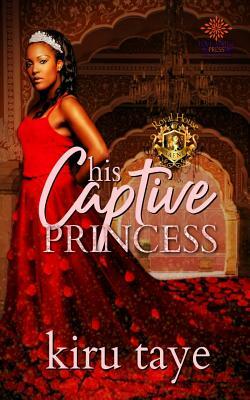 His Captive Princess by Kiru Taye