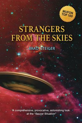 Strangers from the Skies by Brad Steiger