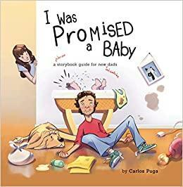I Was Promised a Baby by Carlos Puga