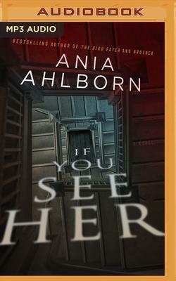 If You See Her by Ania Ahlborn