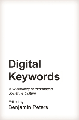Digital Keywords: A Vocabulary of Information Society and Culture by 