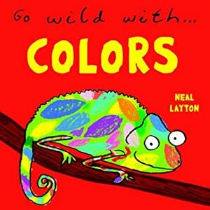 Go Wild With...Colors by Neal Layton