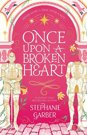 Once Upon a Broken Heart, Volume 1 by Stephanie Garber