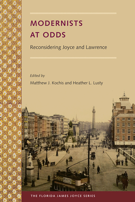 Modernists at Odds: Reconsidering Joyce and Lawrence by 