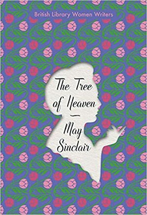 The Tree of Heaven by May Sinclair