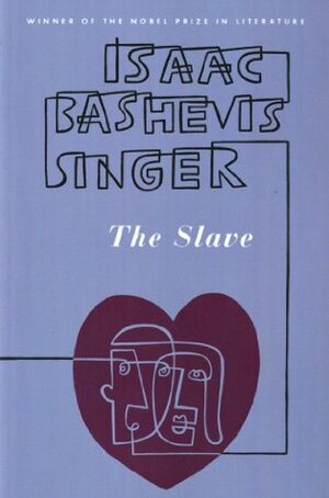 The Slave by Cecil Hemley, Isaac Bashevis Singer