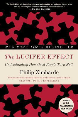 The Lucifer Effect: Understanding How Good People Turn Evil by Philip G. Zimbardo