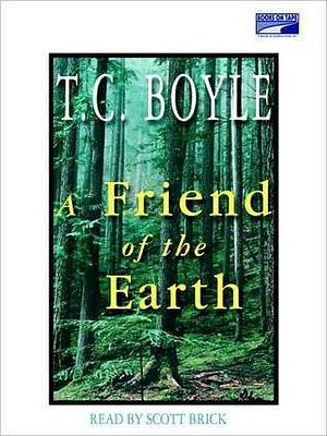 A Friend of the Earth by T.C. Boyle