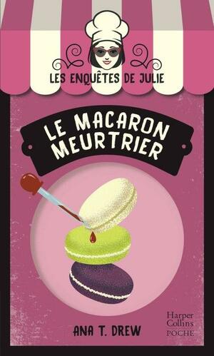 Le macaron meurtrier by Ana T. Drew