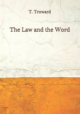 The Law and the Word: (Aberdeen Classics Collection) by T. Troward