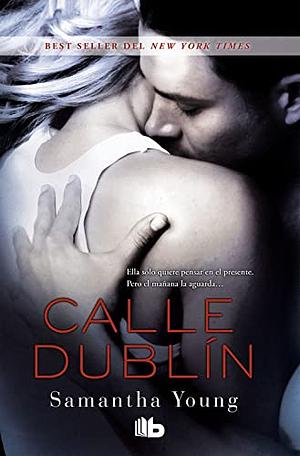 Calle Dublín by Samantha Young