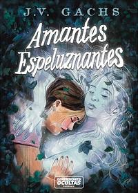 Amantes Espeluznantes by J.V. Gachs