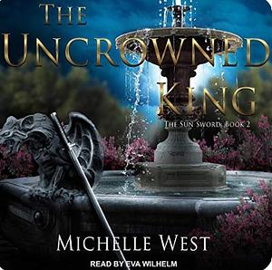 The Uncrowned King by Michelle West