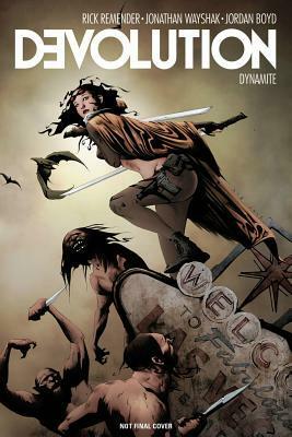 Devolution by Rick Remender, Jae Lee, Jonathan Wayshak