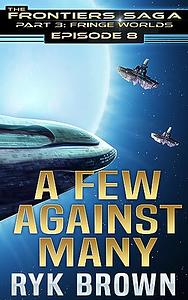 A Few Against Many by Ryk Brown