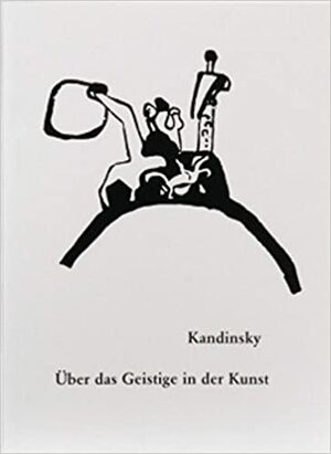 Über Das Geistige In Der Kunst by Wassily Kandinsky, Jelena Hahl-Fontaine