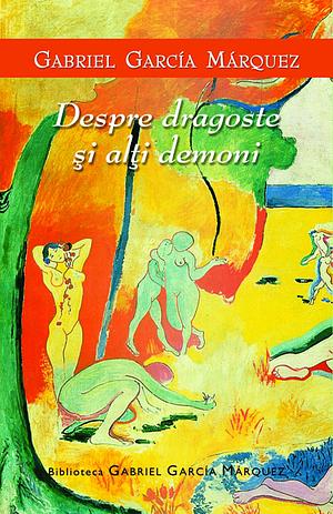 Despre dragoste si alti demoni by Gabriel García Márquez