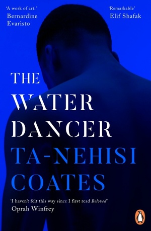 The Water Dancer by Ta-Nehisi Coates