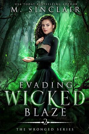 Evading Wicked Blaze by M. Sinclair