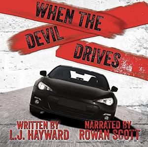 When the Devil Drives by L.J. Hayward