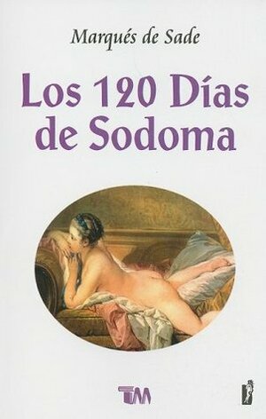 Los 120 días de Sodoma by Marquis de Sade