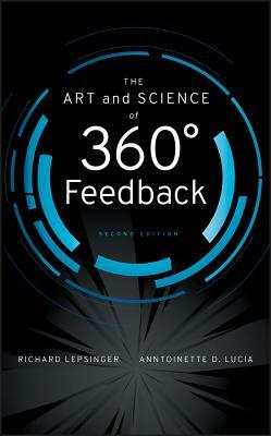 The Art and Science of 360 Degree Feedback by Richard Lepsinger, Anntoinette D. Lucia