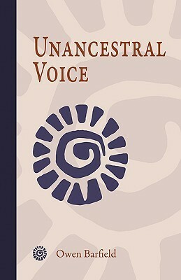 Unancestral Voice by Owen Barfield