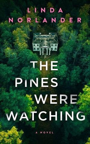 The Pines Were Watching by Linda Norlander