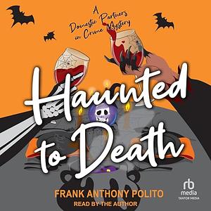 Haunted to Death by Frank Anthony Polito