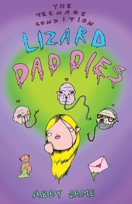 The Teenage Condition: Lizard Daddies by Abby Jame