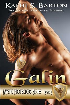 Galin: Mystic Protectors by Kathi S. Barton