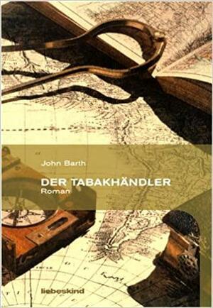 Der Tabakhändler: Roman by John Barth