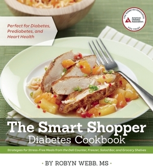 The Smart Shopper Diabetes Cookbook by Robyn Webb