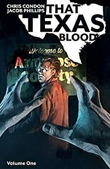 That Texas Blood, Vol. 1 by Jacob Phillips, Chris Condon