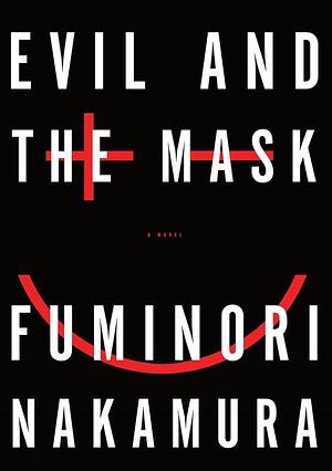 Evil and the Mask by Fuminori Nakamura