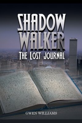 Shadow Walker: The Lost Journal by Gwen Williams