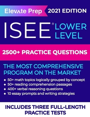 ISEE Lower Level: 2500+ Practice Questions by Elevate Prep, Lisa James