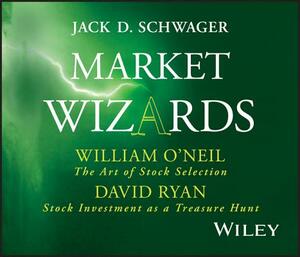Market Wizards, Disc 7: Interviews with William O'Neil: The Art of Stock Selection & David Ryan: Stock Investment as a Treasure Hunt by Jack D. Schwager