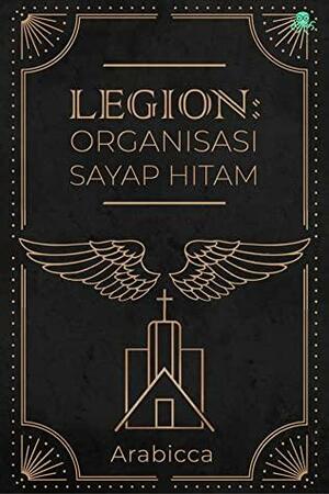 Legion: Organisasi Sayap Hitam by Arabicca