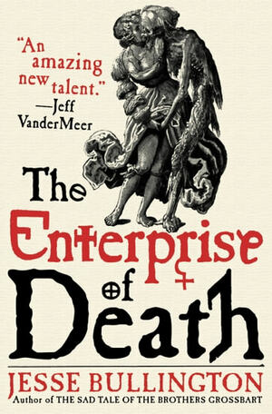 The Enterprise of Death by Jesse Bullington