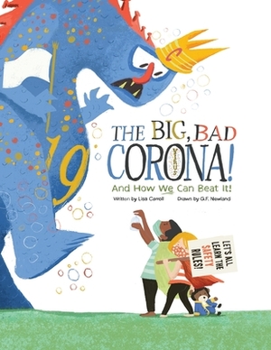 The Big Bad Coronavirus: And How We Can Beat It! by Lisa Carroll