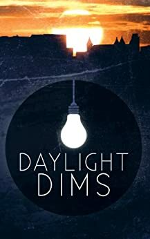 Daylight Dims (Kindle) by J.W. Zulauf, Kristopher Mallory