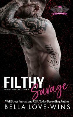 Filthy Savage by Bella Love-Wins