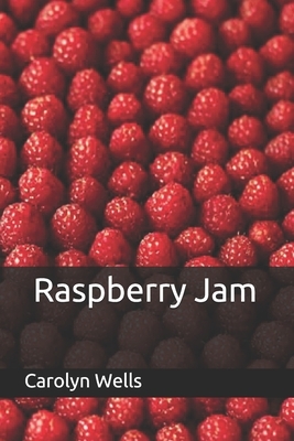 Raspberry Jam by Carolyn Wells