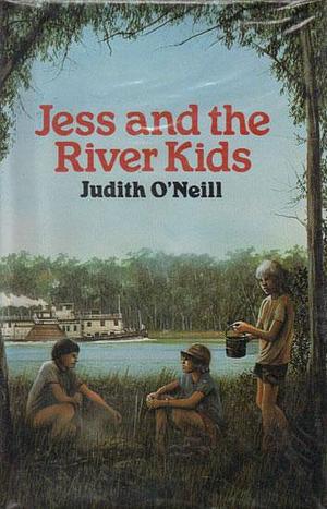 Jess and the River Kids by Judith O'Neill